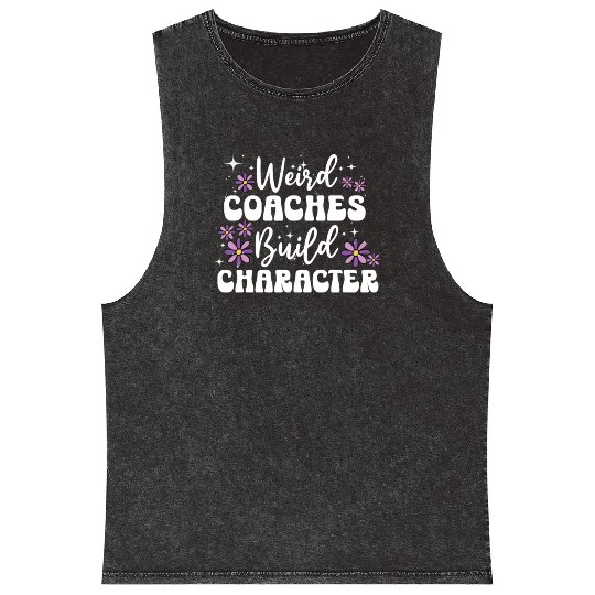 Weird Coaches Build Character Coach Mineral Wash Tank Tops