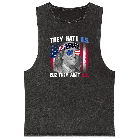 They Hate US Cuz They Ain't US Ben Franklin Mineral Wash Tank Tops