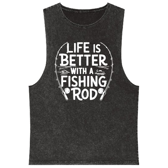 Life is Better with a Fishing Rod Premium Mineral Wash Tank Tops