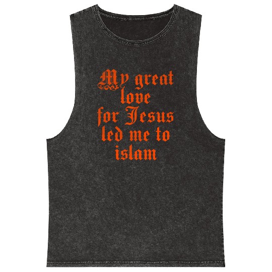 My great love for Jesus led me to islam Mineral Wash Tank Tops