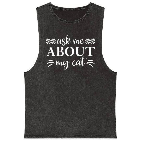 Ask Me About My Cat Mineral Wash Tank Tops