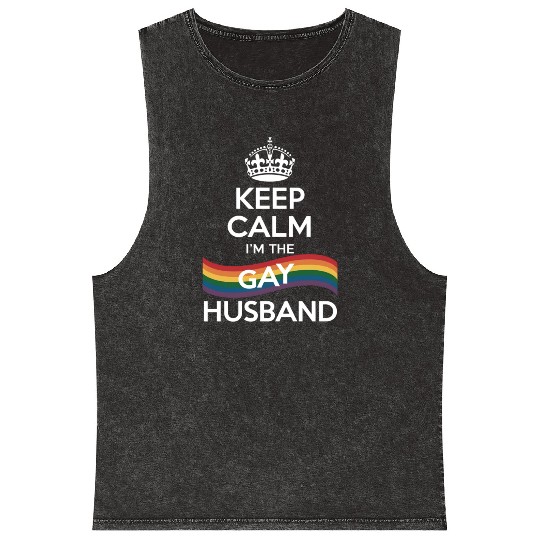 Keep Calm I'm The Gay Husband Wife Dad LGBT Pride Mineral Wash Tank Tops