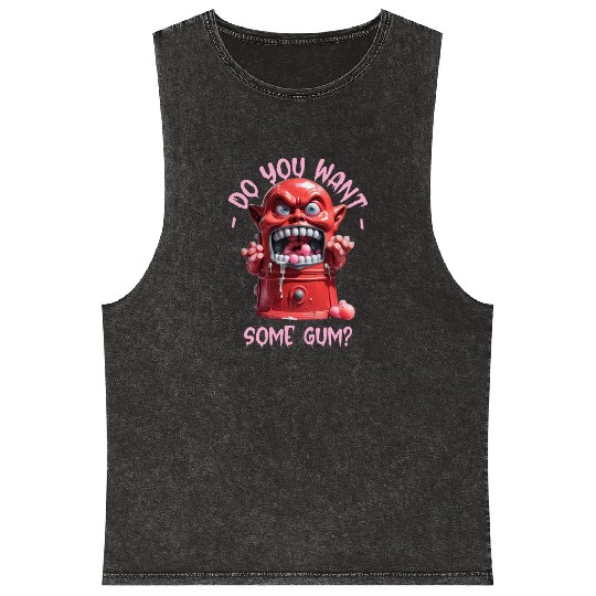 Funny Dark Humor Slobbering Bubblegum Machine Mineral Wash Tank Tops