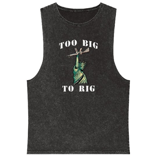Too Big to Rig 2024 Trump Saying Trump 2024 Mineral Wash Tank Tops