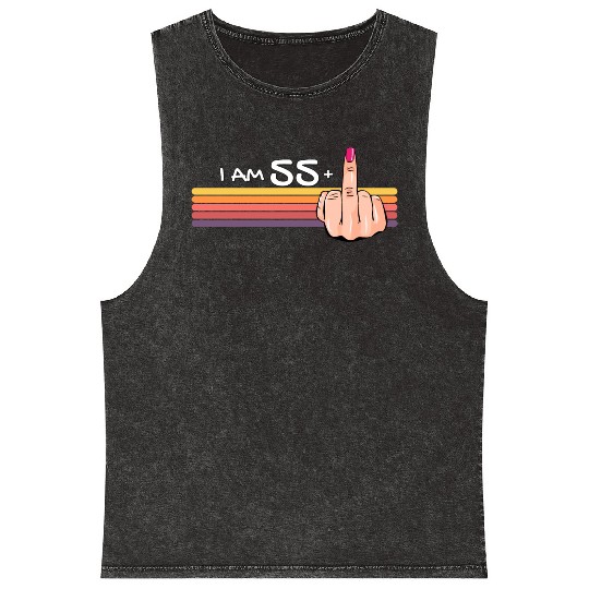 I Am 55 + 1 Middle Finger Mineral Wash Tank Tops I Am 55 Plus,