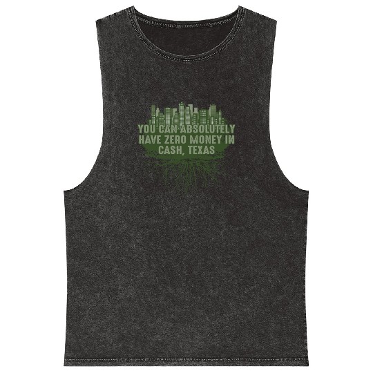 Can Have Zero Money in Cash Texas Pun Guadalupe Ri Mineral Wash Tank Tops