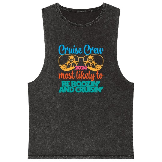 cruise crew 2024 most likely be boozin and cruisin Mineral Wash Tank Tops