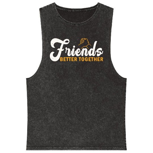 Friends better together Mineral Wash Tank Tops