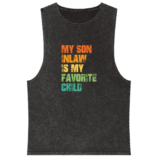 My Son In Law Is My Favorite Child Mineral Wash Tank Tops
