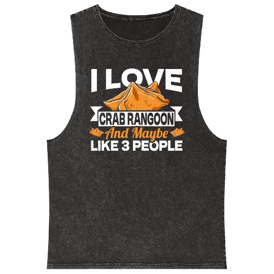 I Love Crab Rangoon And Maybe 3 People Mineral Wash Tank Tops
