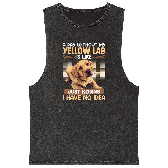 Labrador A DAY WITHOUT MY YELLOW LAB Funny Mineral Wash Tank Tops