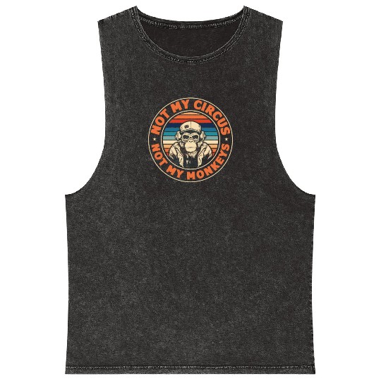 Not my Circus, not my Monkeys! Funny Animal Monkey Mineral Wash Tank Tops