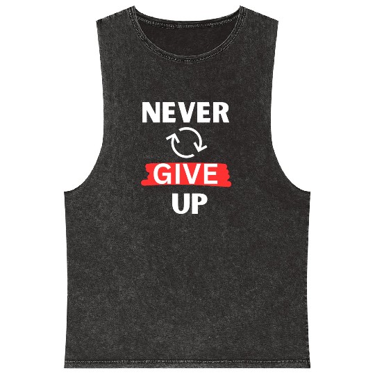 "Never Give Up" Motivational design Mineral Wash Tank Tops