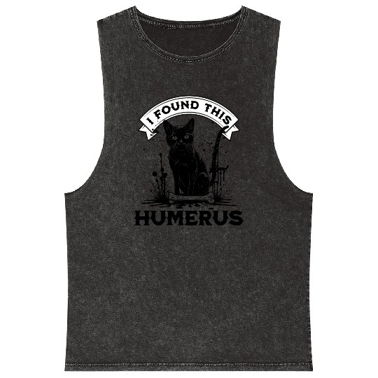 I Found This Humerus Black Cat With Human Bone Mineral Wash Tank Tops