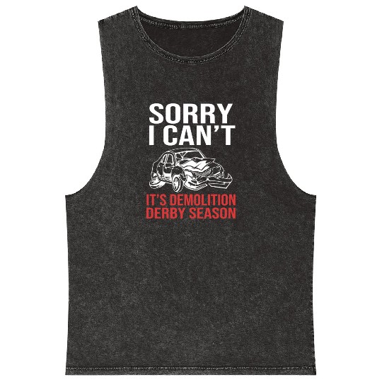 Funny Demolition Derby Its Demolition Derby Season Mineral Wash Tank Tops