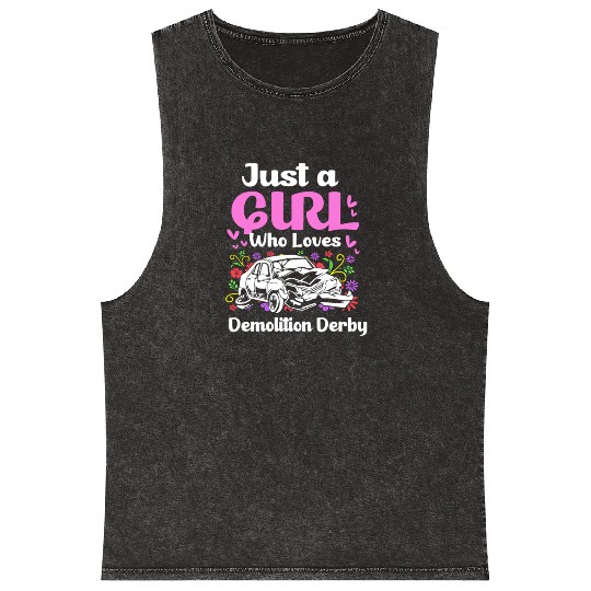 Demo Derby Just A Girl Who Loves Demolition Derby Mineral Wash Tank Tops