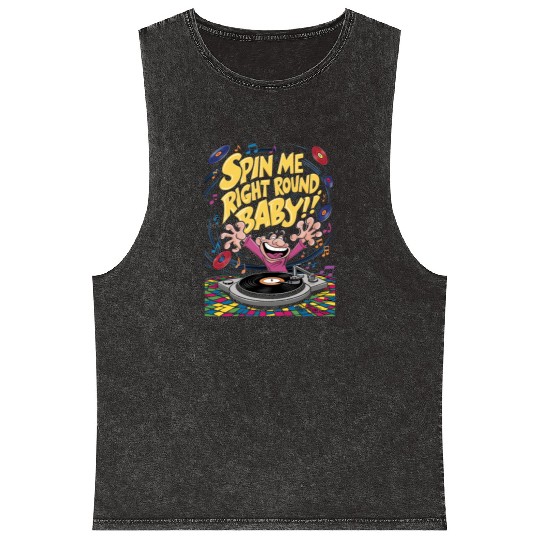 Comic style spin me right round baby | turntable Mineral Wash Tank Tops