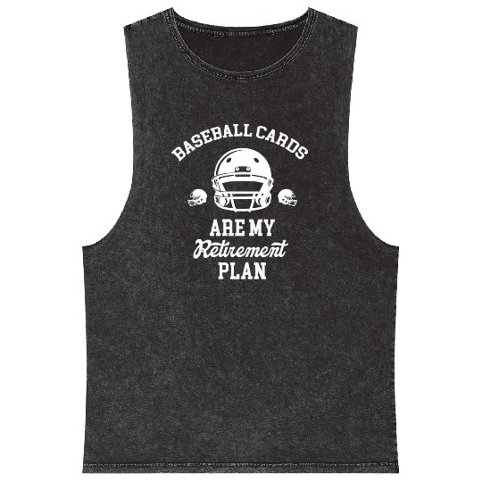 Baseball Cards Are My Retirement Plan Collector Mineral Wash Tank Tops