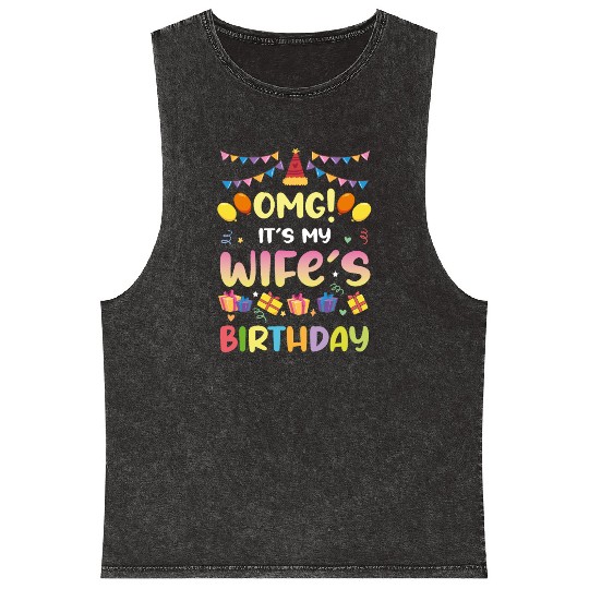 Omg! It's My Wife's Birthday Funny Birthday Mineral Wash Tank Tops