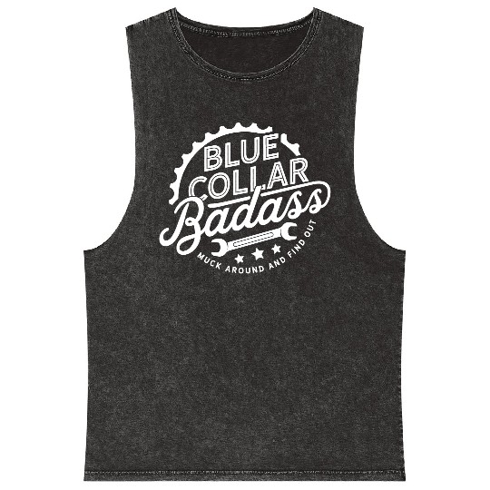 Blue Collar BadAss Working Class Hero Design Mineral Wash Tank Tops