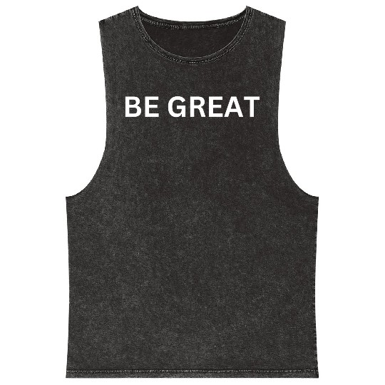 BE GREAT MOTIVATIONAL CLOTHING Mineral Wash Tank Tops