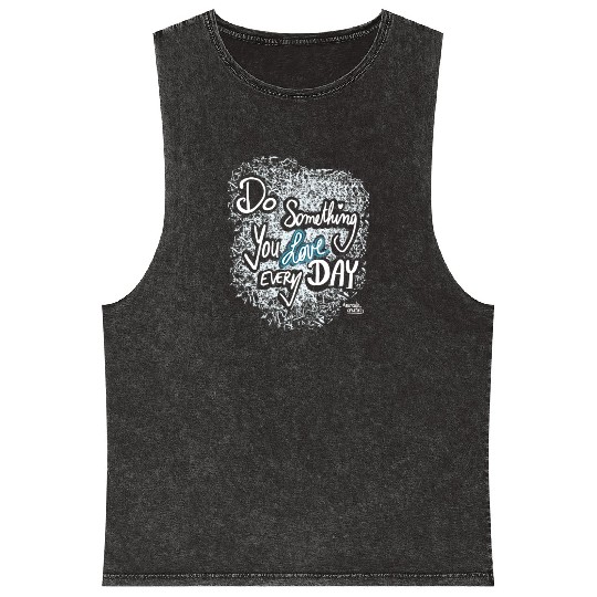 Do Something You LOVE Every Day Mineral Wash Tank Tops