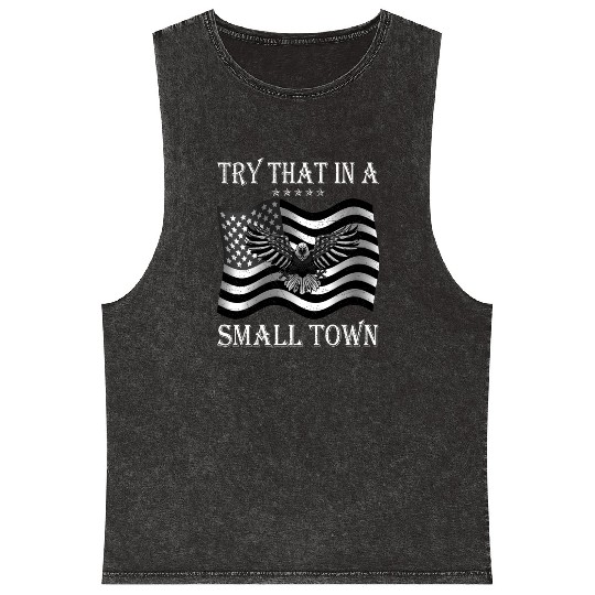 Try That In a Small Town US Flag Mineral Wash Tank Tops