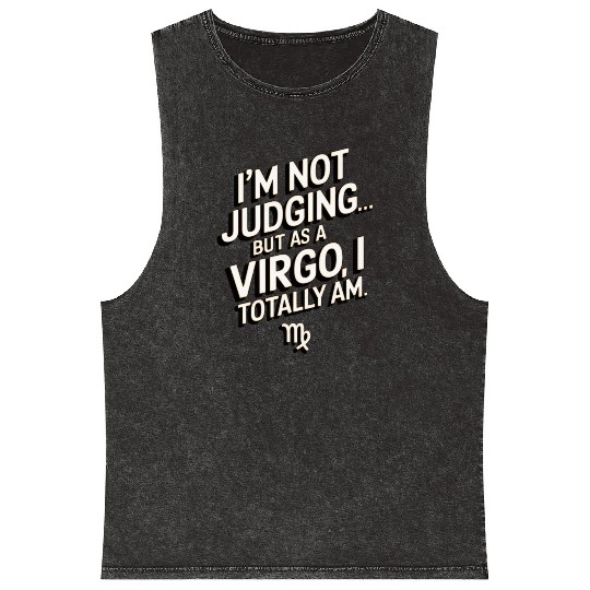 I'm Not Judging... Funny Virgo Quote Mineral Wash Tank Tops