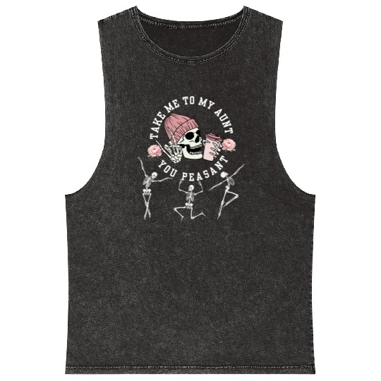 Take Me To My Aunt You Peasant Dancing Skeleton Ha Mineral Wash Tank Tops