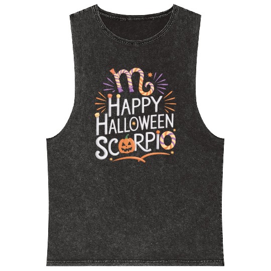 Happy Halloween, Scorpio Halloween Scorpio Quote Mineral Wash Tank Tops