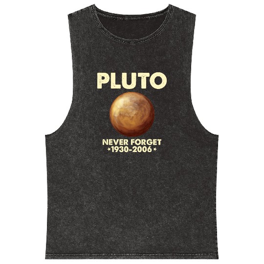 Pluto Never Forget 1930 2006 Planet Space Science Mineral Wash Tank Tops