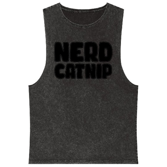 Nerd Catnip Funny Nerd Lover Nerdy Catnip Made Me Mineral Wash Tank Tops