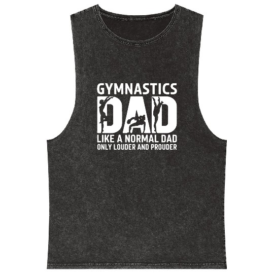 Like Normal But Louder Dad Funny Gymnastics Dad Mineral Wash Tank Tops