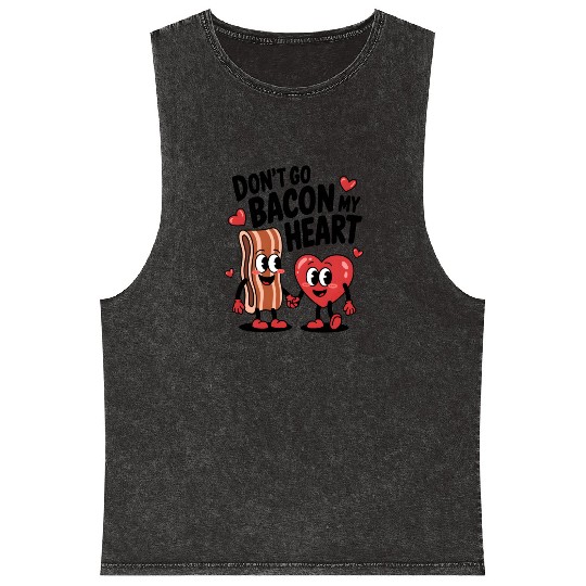 Don't Go Bacon My Heart Mineral Wash Tank Tops