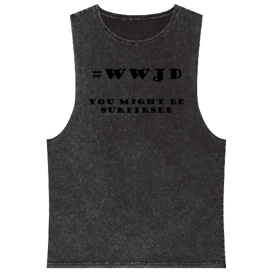 WWJD You Might Be Surprised Mineral Wash Tank Tops