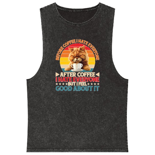 After Coffee I Hate Everyone I Feel Good About It2 Mineral Wash Tank Tops