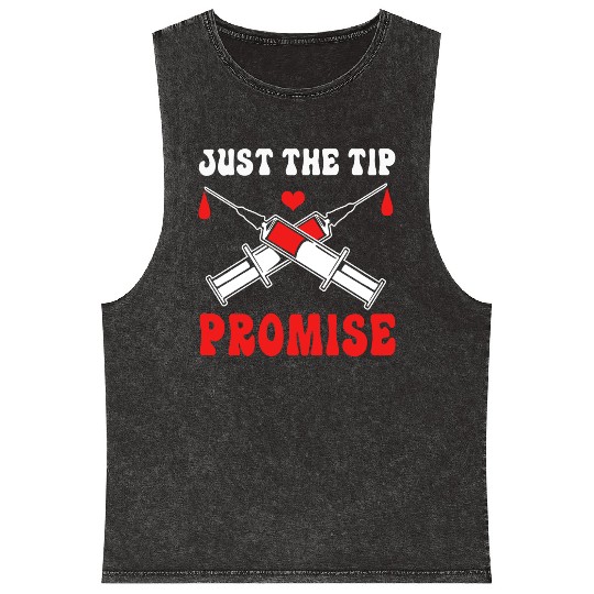 Just The Tip Promise Funny Syringe Pun Blood Donor Mineral Wash Tank Tops