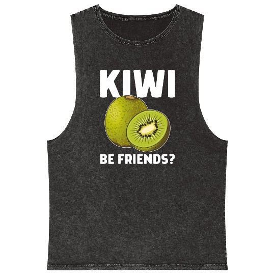 Funny Saying Fruit Pun Kiwi Be Friends Mineral Wash Tank Tops