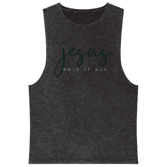 Jesus Paid it all Mineral Wash Tank Tops
