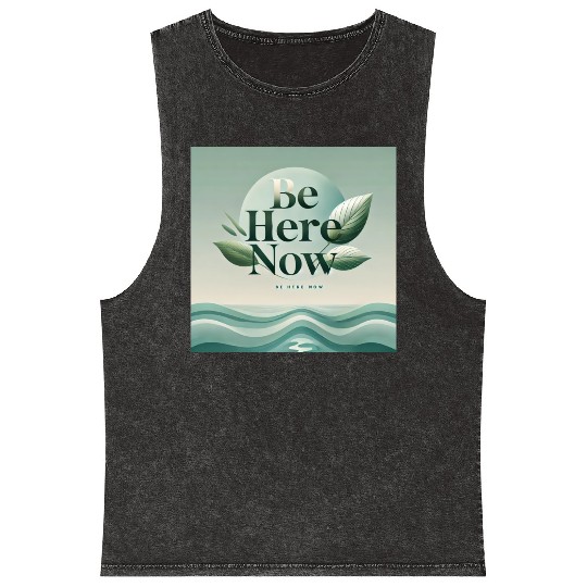 "Be Here Now - Mindful Living" Mineral Wash Tank Tops