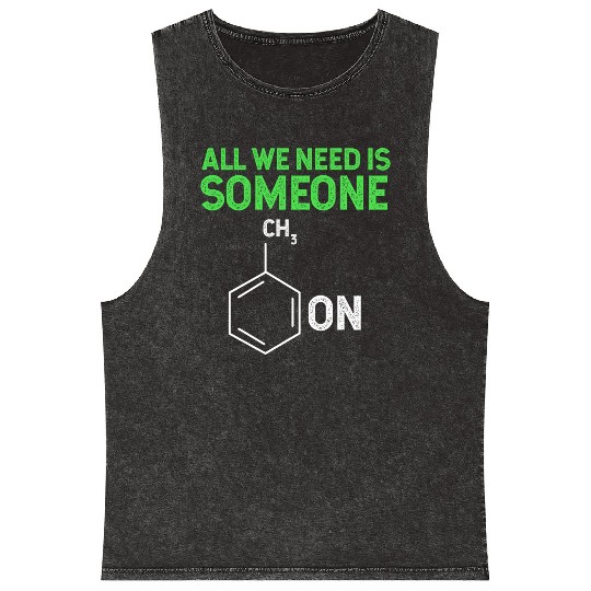 All We Need Is Someone Funny Organic Chemistry Mineral Wash Tank Tops