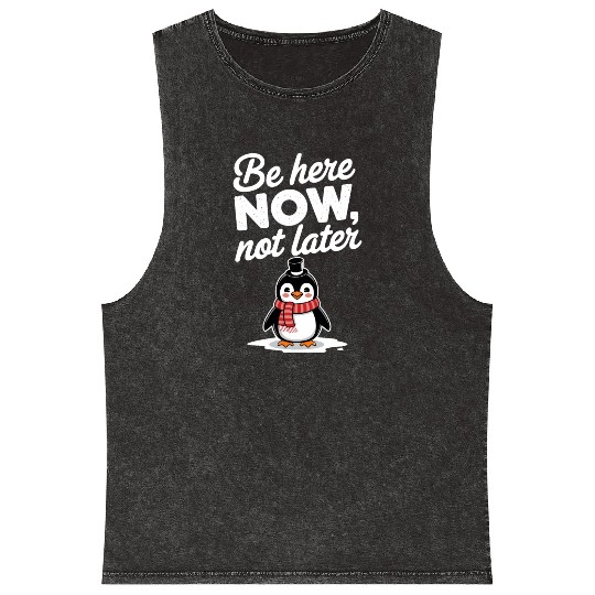 Be Here Now Mindfulness Penguin Message Mineral Wash Tank Tops