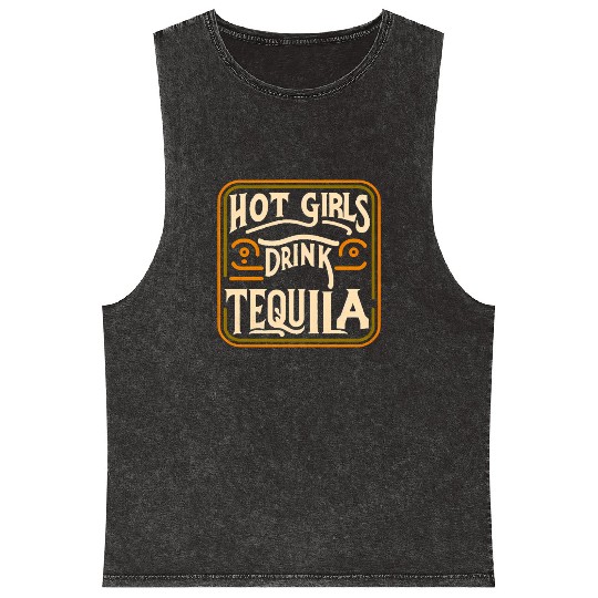 Hot Girls Drink Tequila 7 Mineral Wash Tank Tops