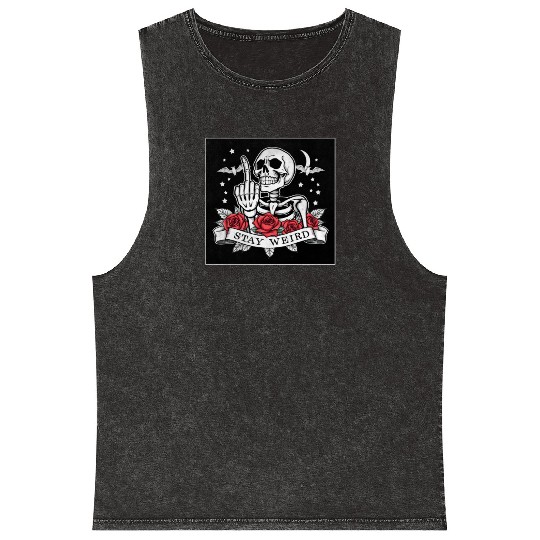 Stay weird skeleton middle finger Mineral Wash Tank Tops