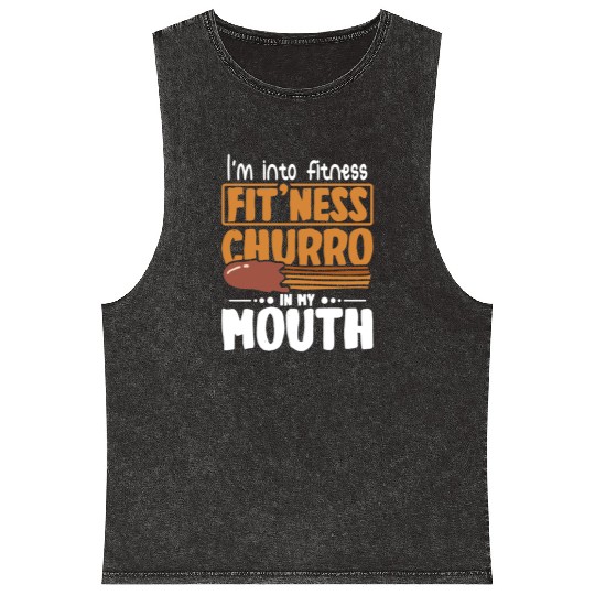 I'm into fitness Fit'ness Churro in my mouth Mineral Wash Tank Tops