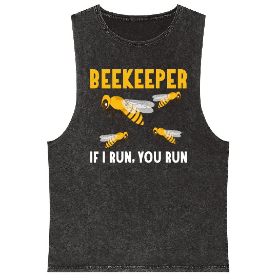 Beekeeper If I Run, You Run Apiarist Beekeeping Mineral Wash Tank Tops
