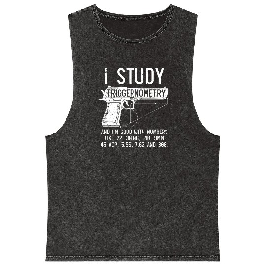 I Study Triggernometry Good With Numbers Gun Mineral Wash Tank Tops