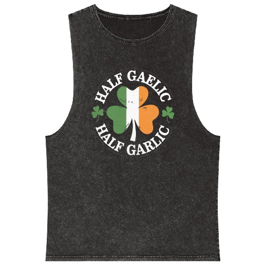 Half Gaelic Half Garlic Irish Italian St. Patrick Mineral Wash Tank Tops