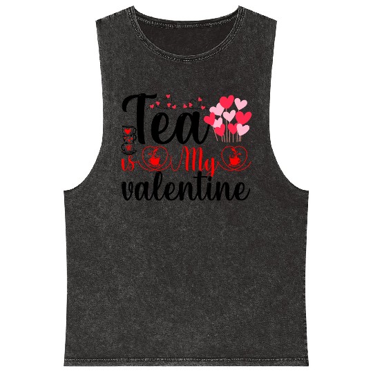 Tea is My Valentine Mineral Wash Tank Tops