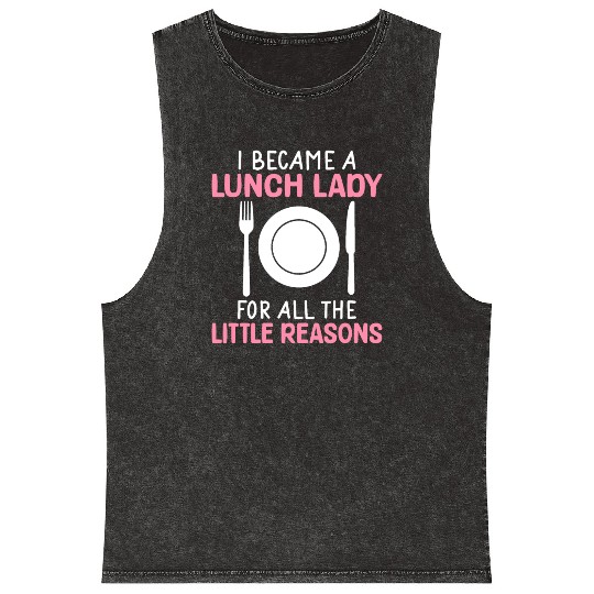 Lunch Lady For All The Little Reasons Cafeteria Mineral Wash Tank Tops